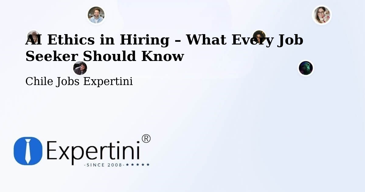 AI Ethics in Recruitment & Hiring – Penco - Penco, Chile Jobs Expertini