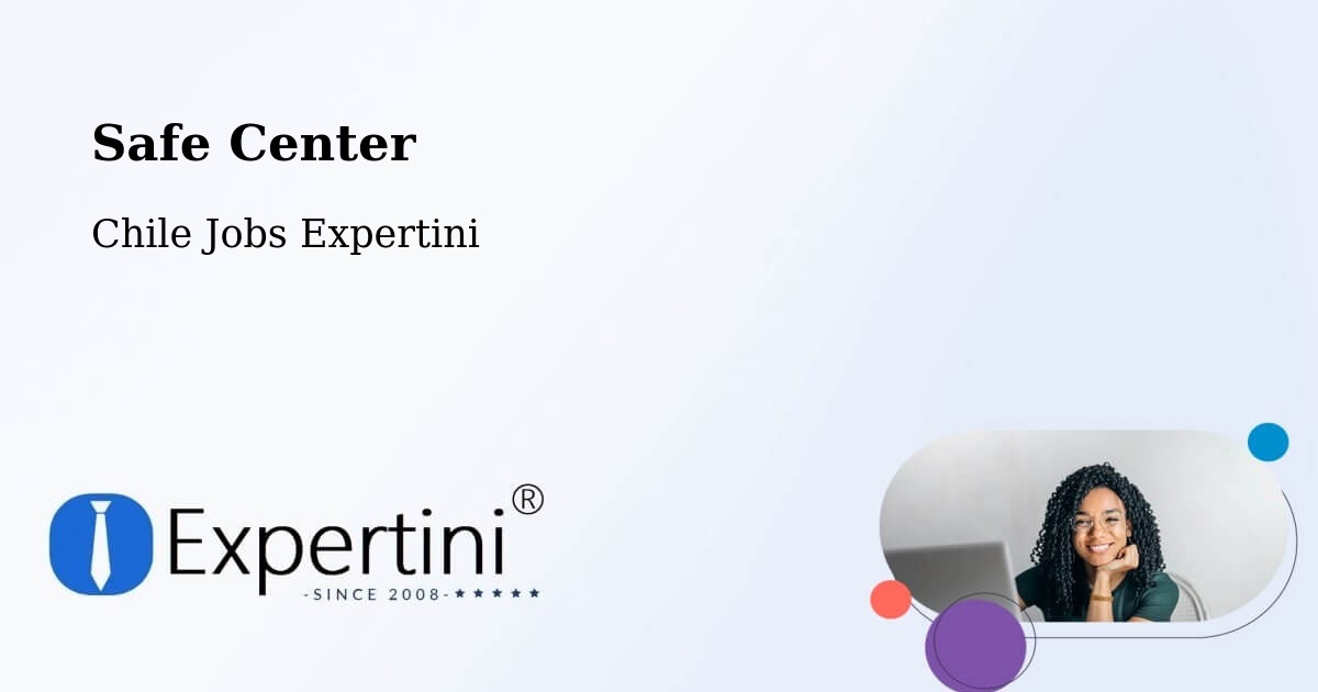 Safety Center – Penco - Chile Jobs Expertini